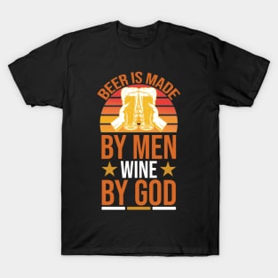 Beer Is Made By Men Wine By God T Shirt For Women Men T-Shirt